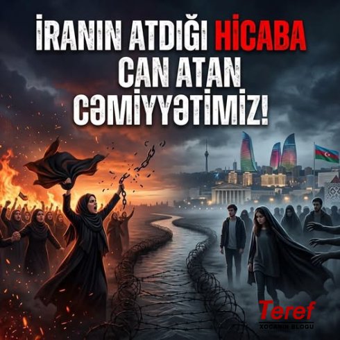 İranın atdığı hicaba can atan cəmiyyətimiz